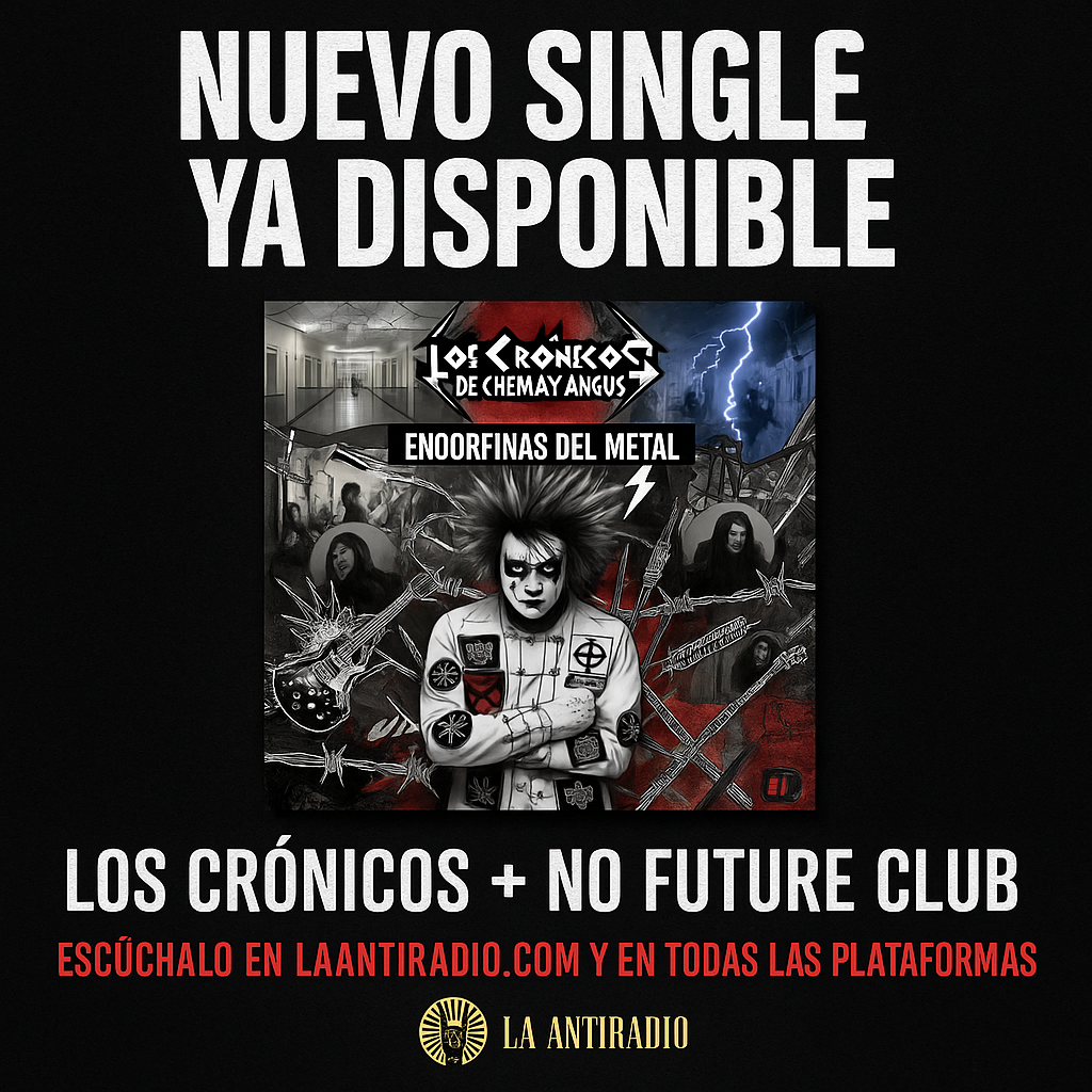 Endorfinas del metal - Los cronicos y No future club