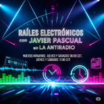 Javier Pascual Raíles Electrónicos en La Antiradio Dance
