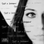 Nadia Sheikh lanza Just A Shadow, nuevo single 2025